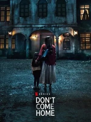 Don't Come Home 2024 Season 1 Hindi Audio WEB-DL 1080p - 2160p [ALL EPISODES]